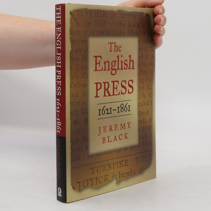 Jeremy Black The English Press, 1621-1861