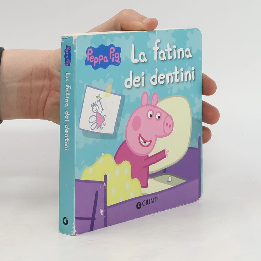 Silvia D. Achille La fatina dei dentini. Peppa Pig. Hip hip urrà per Peppa!