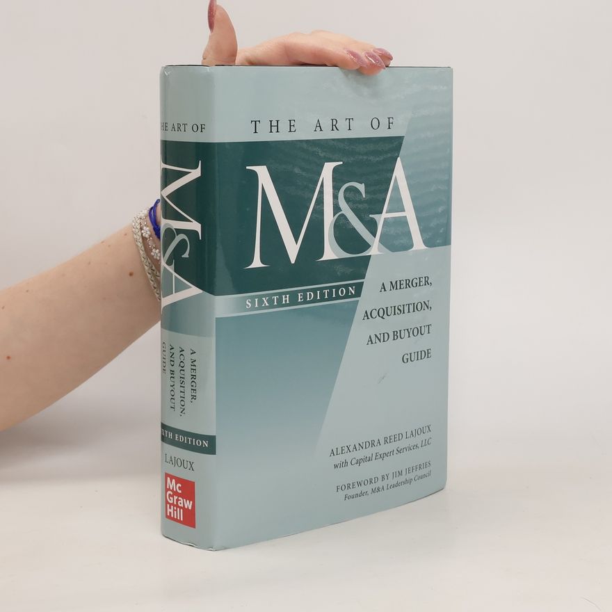 Alexandra Reed Lajoux The Art Of M&A: A Merger, Acquisition, And Buyout Guide