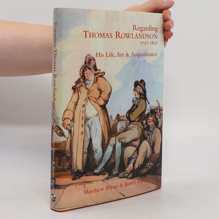 James Payne Regarding Thomas Rowlandson, 1757-1827