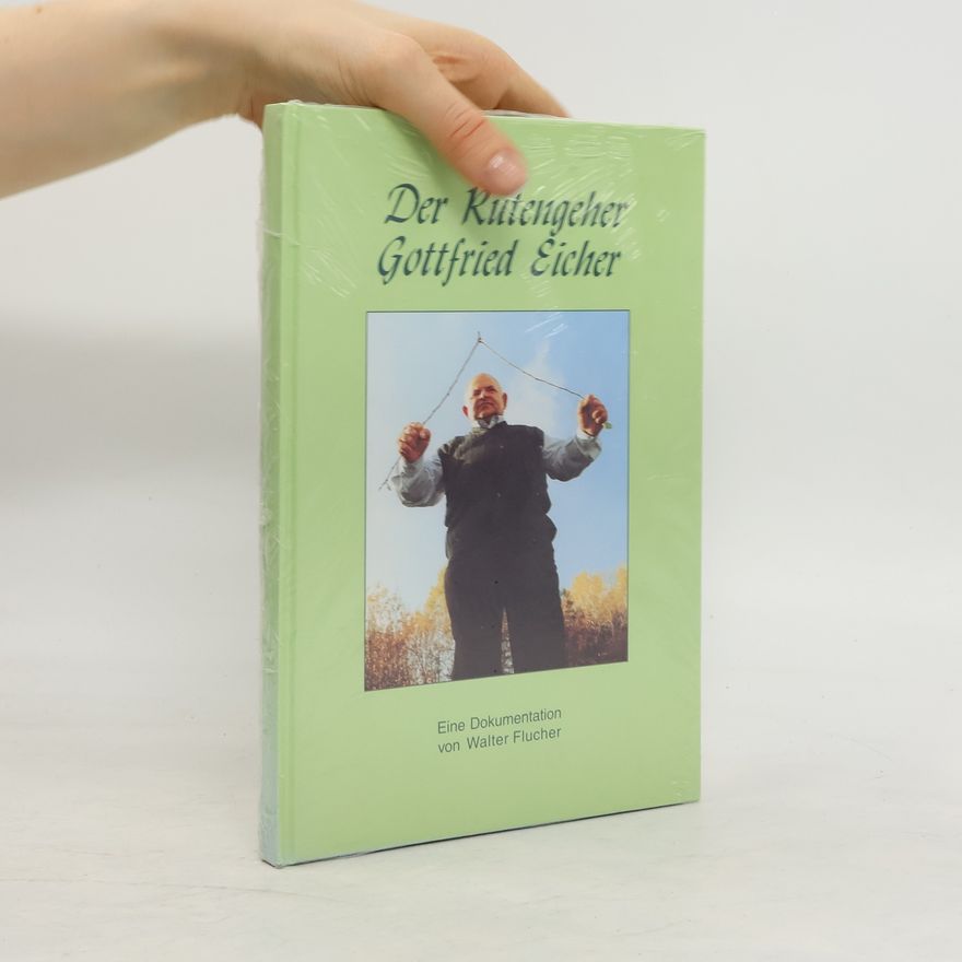 Gottfried Eicher Der Rutengeher