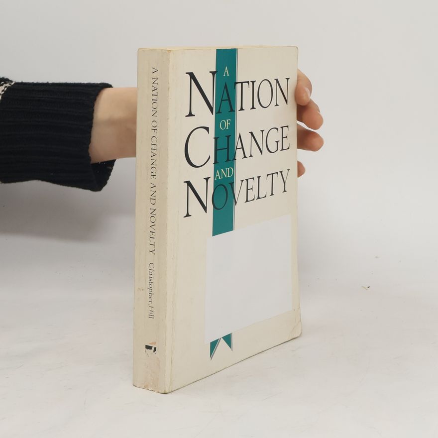 Christopher Hill A Nation of Change and Novelty