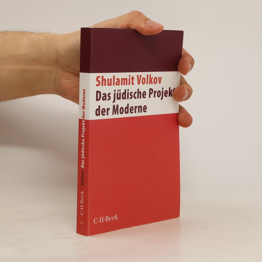 Shulamit Volkov Das jüdische Projekt der Moderne