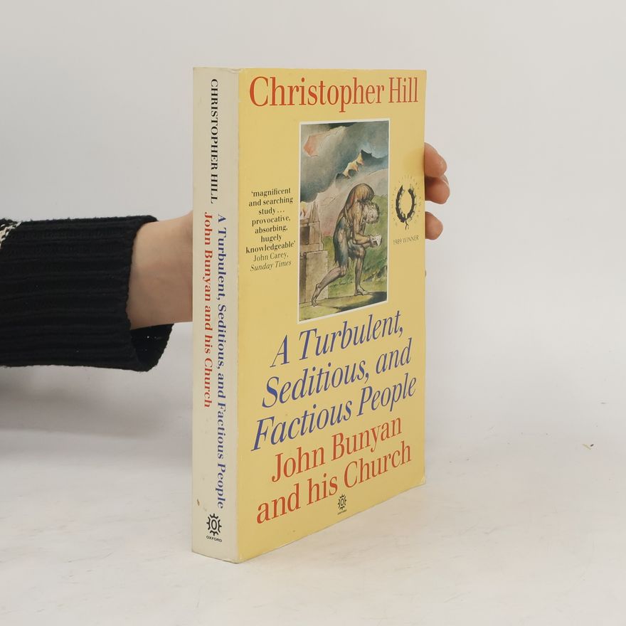 Christopher Hill A Turbulent, Seditious, and Factious People
