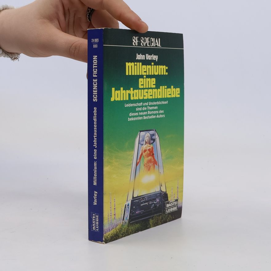 John Varley Millenium, eine Jahrtausendliebe. Science Fiction Special