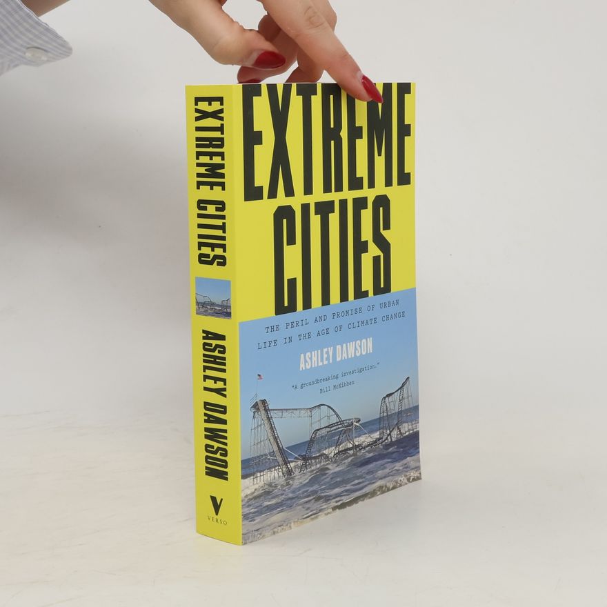 Ashley Dawson Extreme Cities