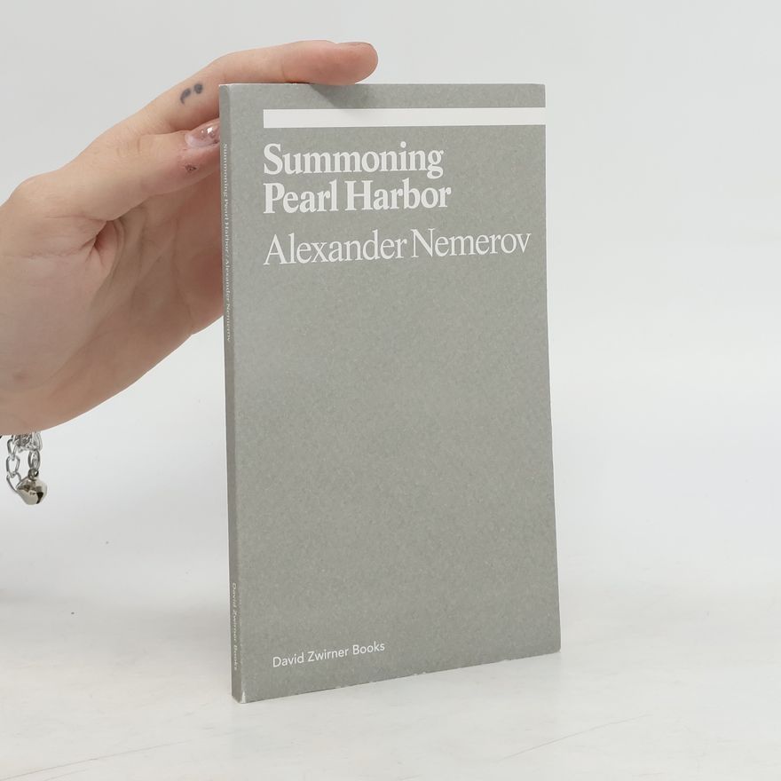 Alexander Nemerov Summoning Pearl Harbor