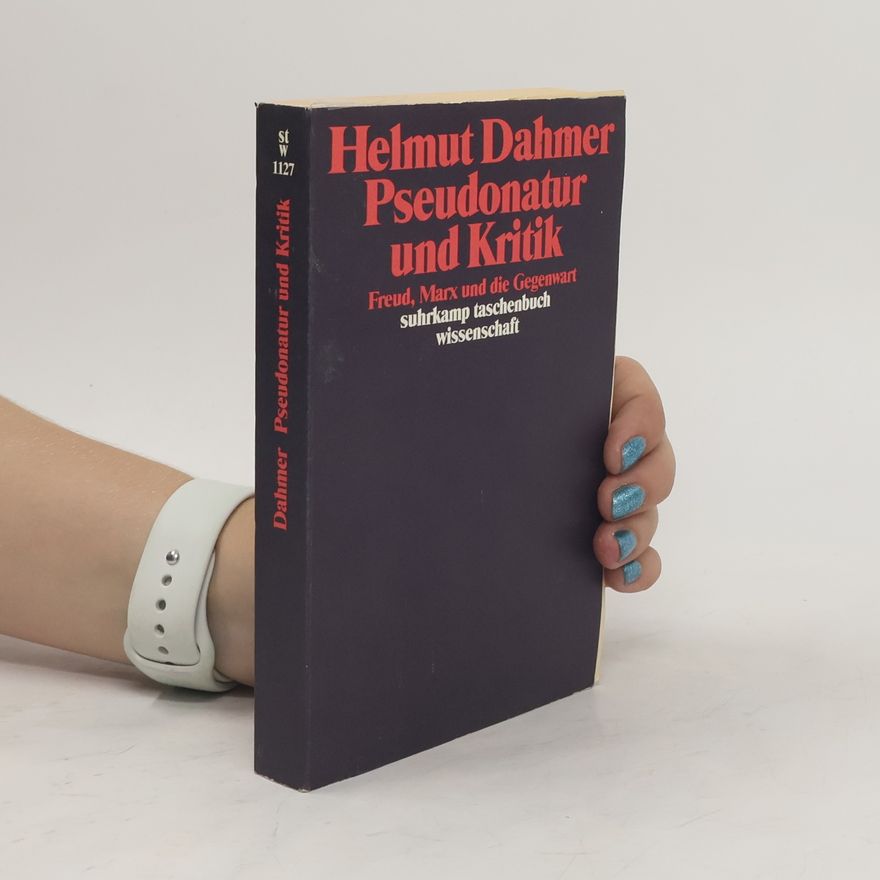 Helmut Dahmer Pseudonatur und Kritik