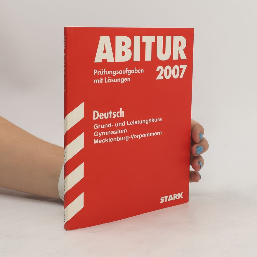 Autorenkollektiv Abitur 2007. Deutsch. Prüfungsaufgaben mit Lösungen