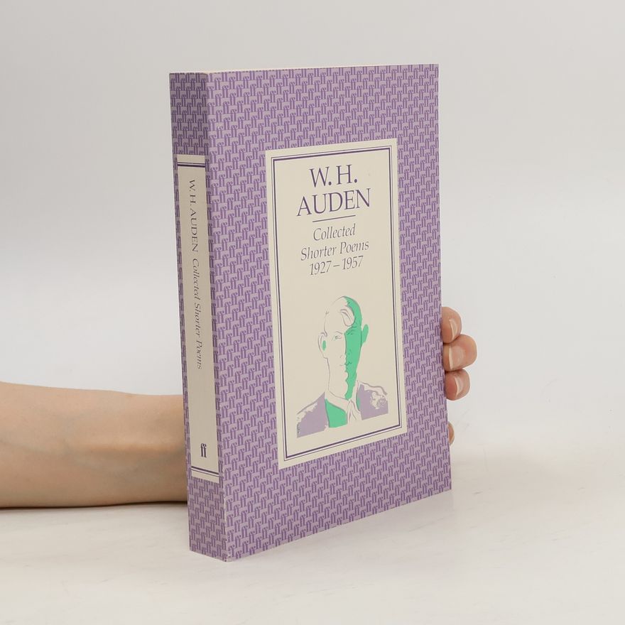 Wystan H. Auden Collected Shorter Poems 1927-1957
