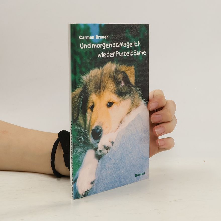 Angela Carmen Breuer Und Morgen Schlage Ich Wieder Purzelbäume