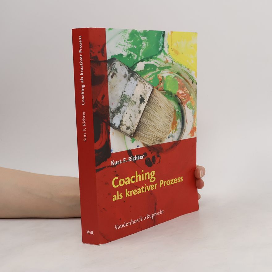 Kurt F. Richter Coaching als kreativer Prozess
