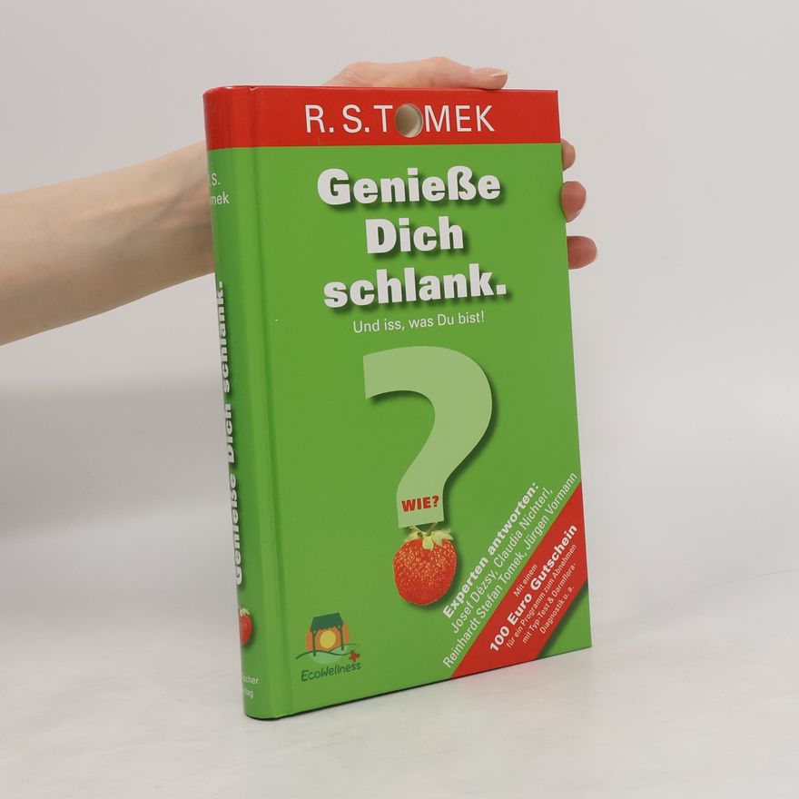 Reinhardt Stefan Tomek Genieße Dich schlank - und iss, was Du bist!