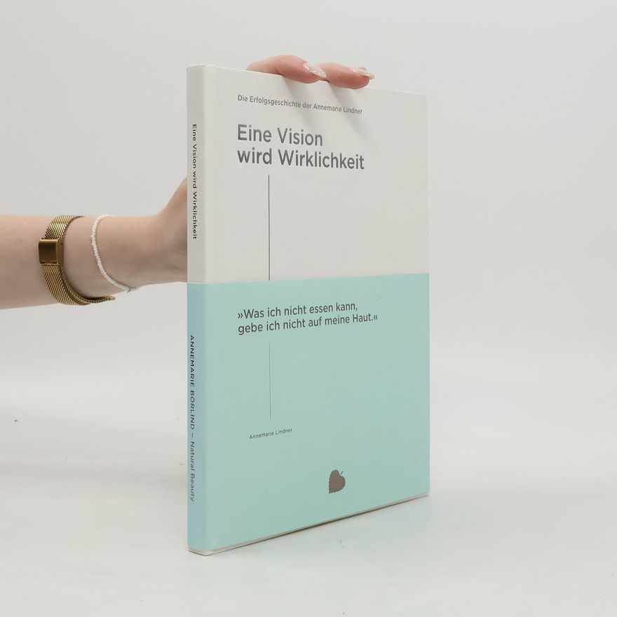 Annemarie Llndner Eine Vision wird Wirklichkeit