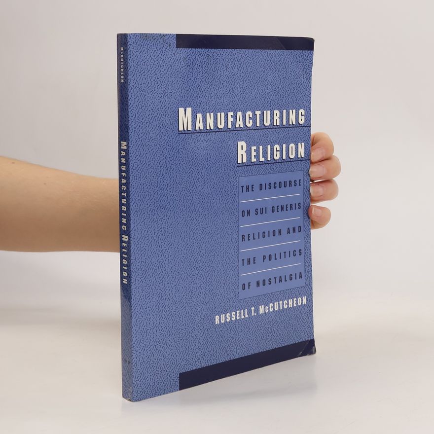 Russell T. McCutcheon Manufacturing Religion