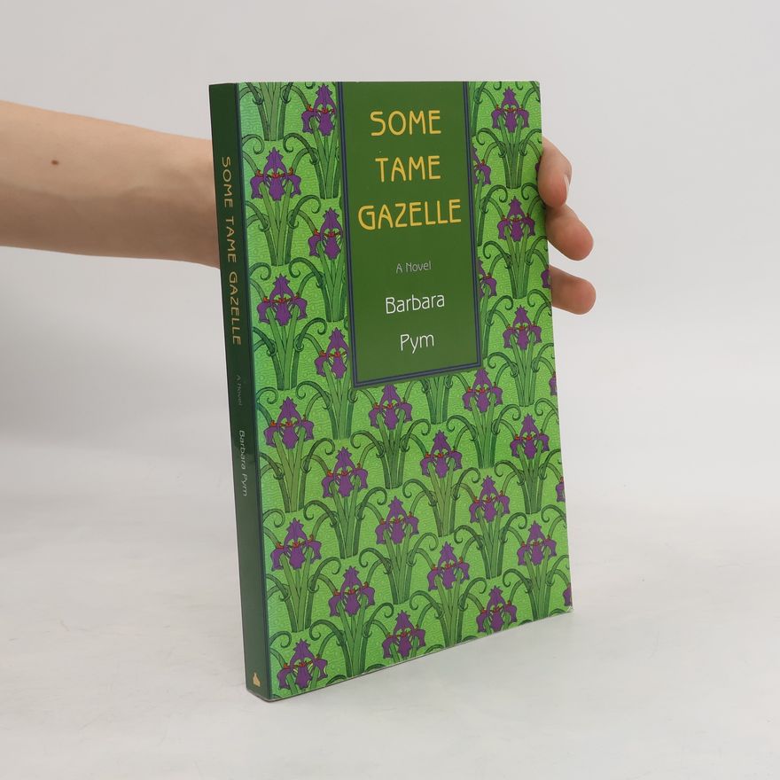 Barbara Pym Some tame gazelle