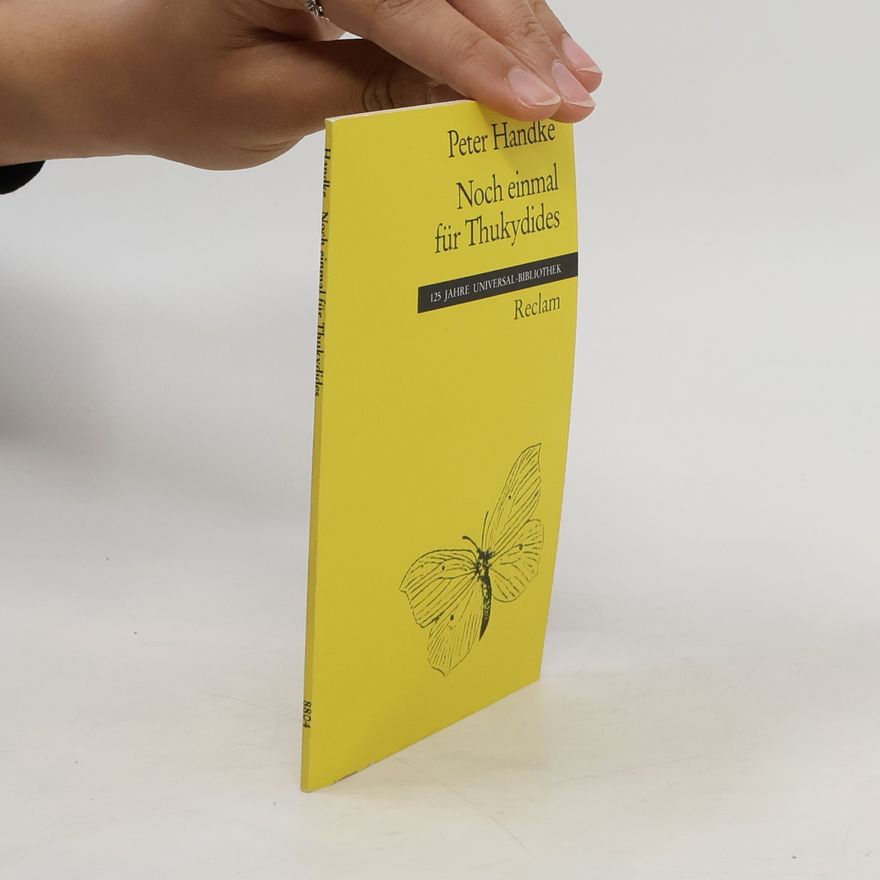 Peter Handke Noch einmal für Thukydides