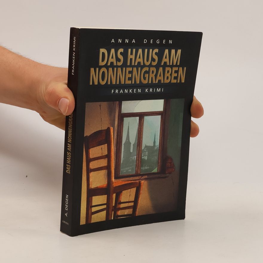 Anna Degen Das Haus am Nonnengraben