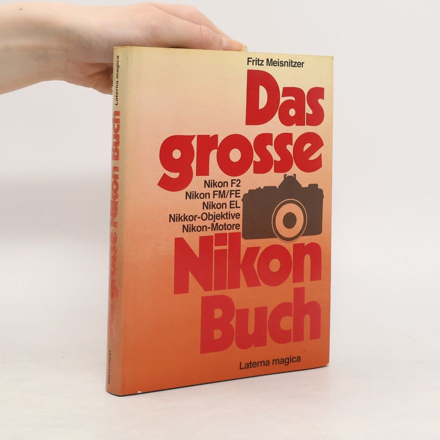 Fritz Meisnitzer Das große Nikon Buch