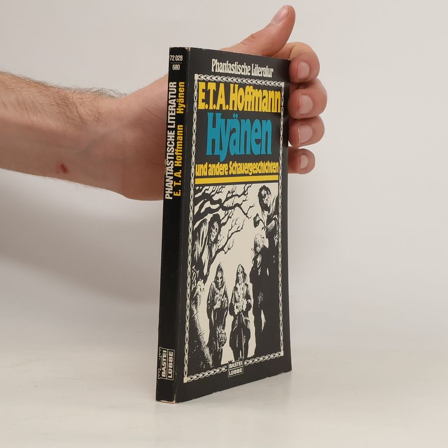 E. T. A. Hoffmann Hyänen u. and. Schauergeschichten.