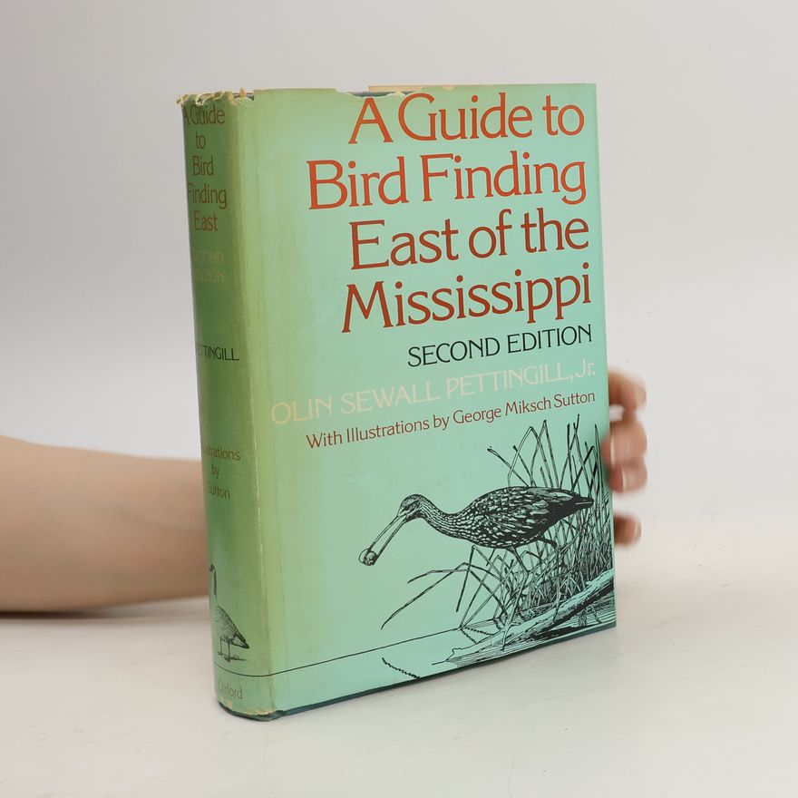 Olin Sewall Pettingill A Guide to Bird Finding. East of the Mississippi
