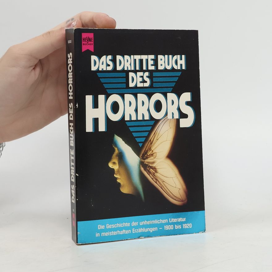 Joachim Körber Das dritte Buch des Horrors. Die Geschichte der unheimlichen Literatur in meisterhaften Erzählungen - 1900 bis 1920.