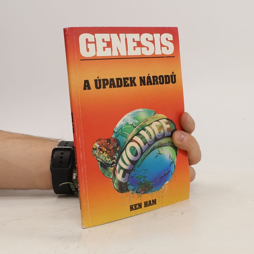 Ken Ham Genesis a úpadek národů