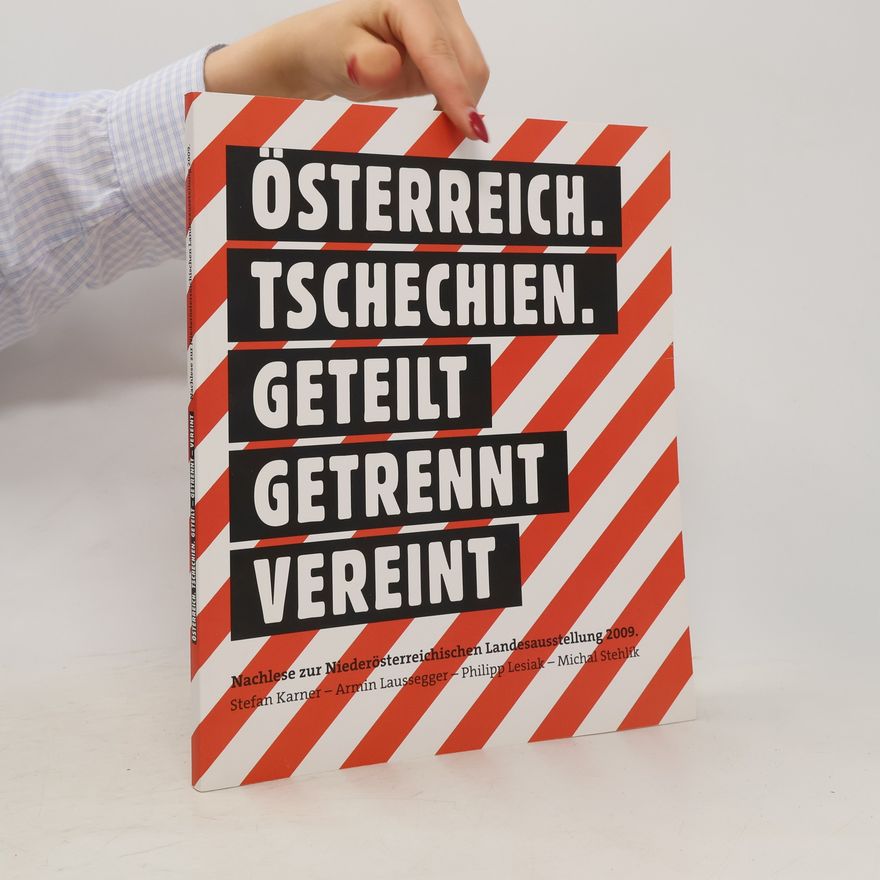 Stefan Karner Österreich. Tschechien. Geteilt - getrennt - vereint