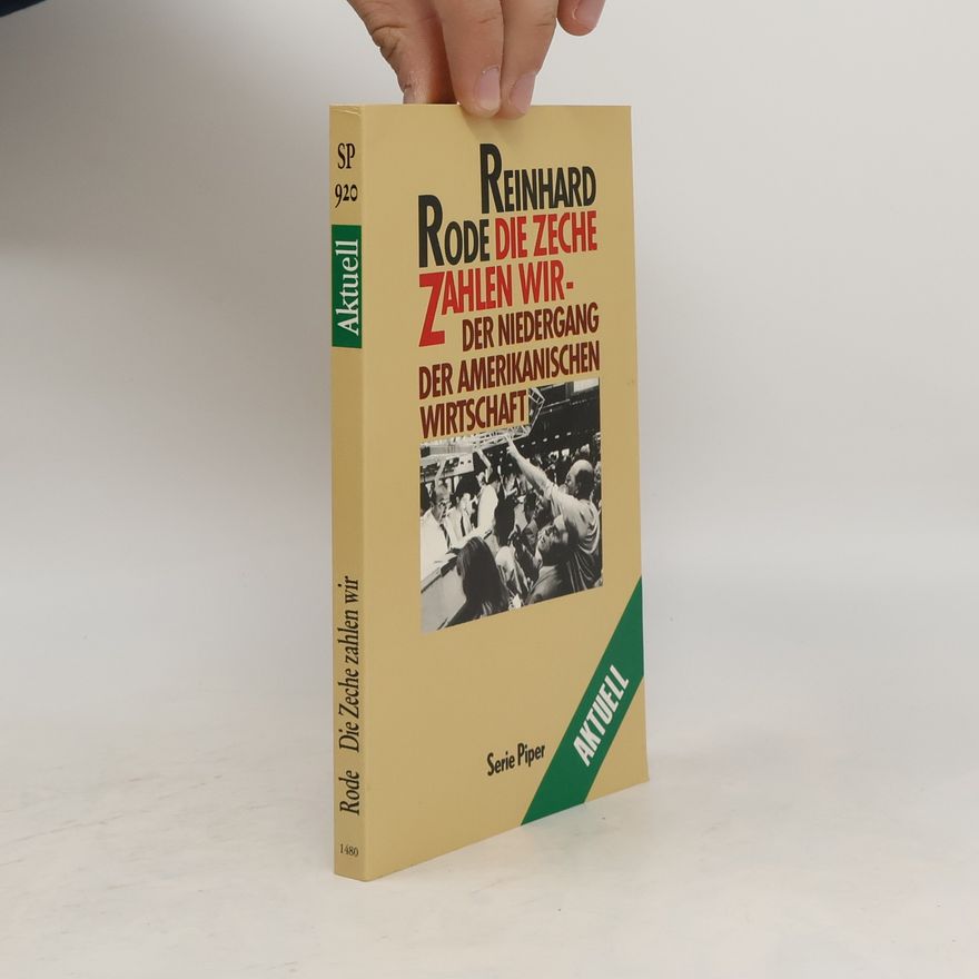 Reinhard Rode Die Zeche zahlen wir - der Niedergang der amerikanischen Wirtschaft