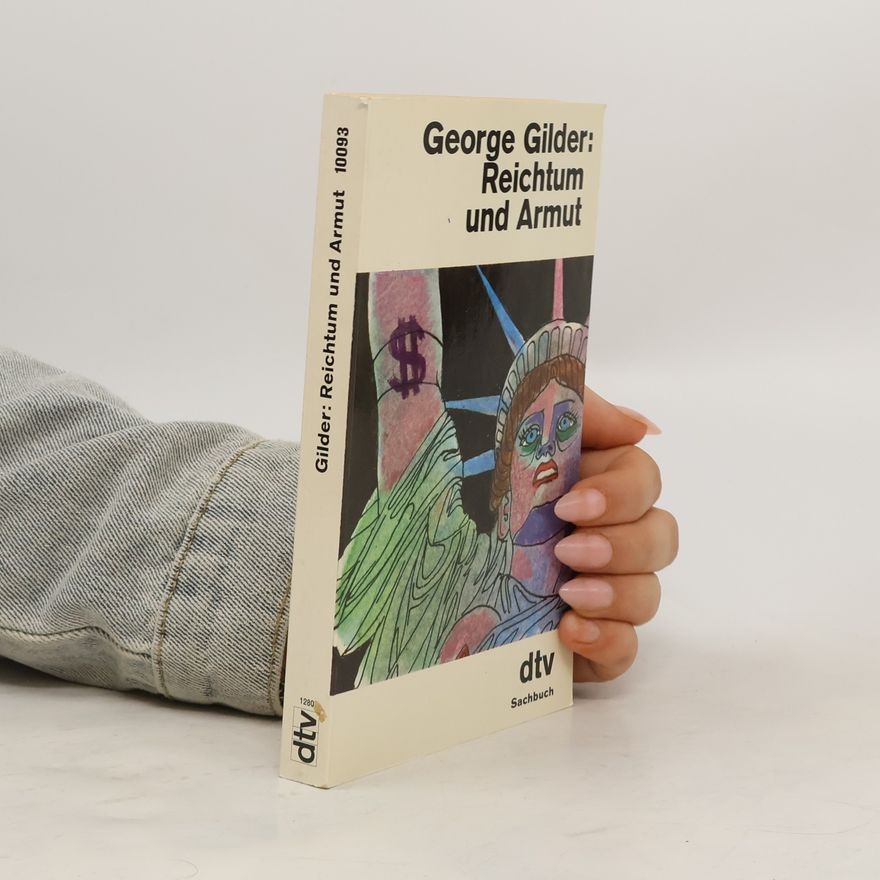 George F. Gilder Reichtum und Armut