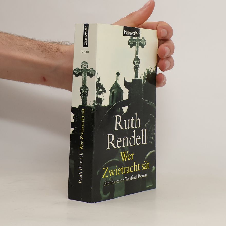 Ruth Rendell Wer Zwietracht sät. Ein Inspector-Wexford-Roman