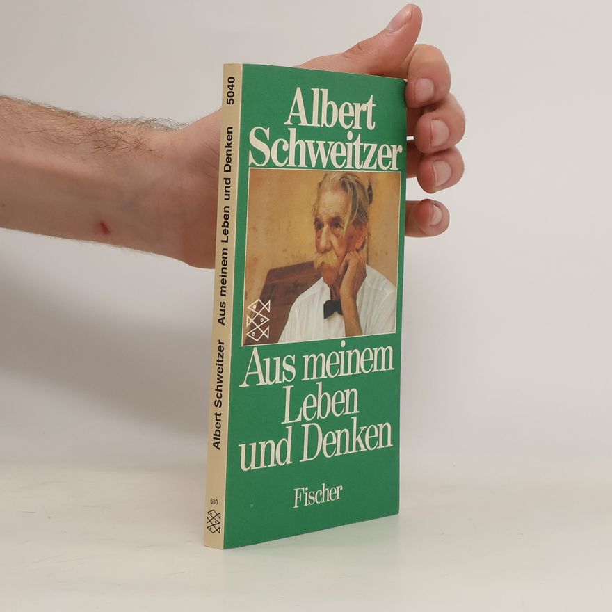 Albert Schweitzer Aus meinem Leben und Denken