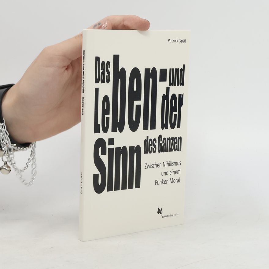 Patrick Spät Das Leben - und der Sinn des Ganzen