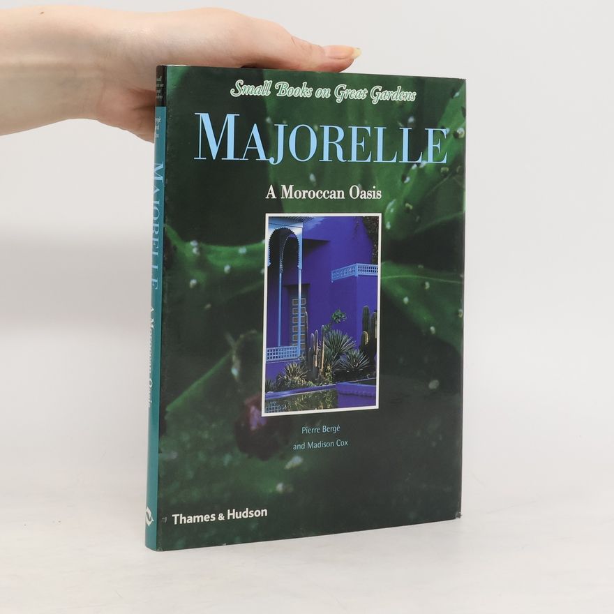 Pierre Bergé Majorelle. Une oasis marocaine