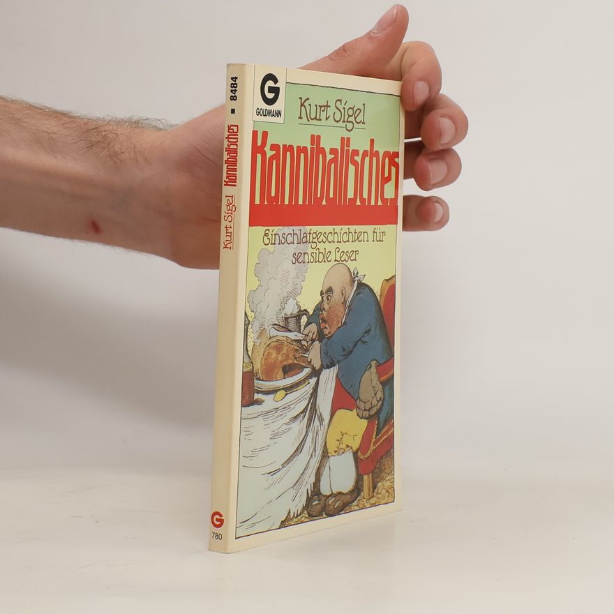 Kurt Sigel Kannibalisches. Einschlafgeschichten für sensible Leser.