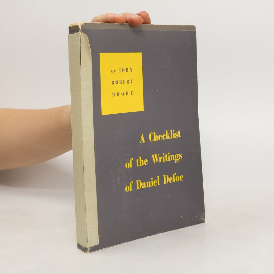 Robert J. Moore A Checklist of the Writings of Daniel Defoe
