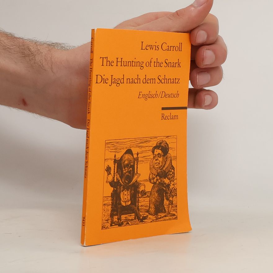 Lewis Carroll Die Jagd nach dem Schnatz. The Hunting of the Snark