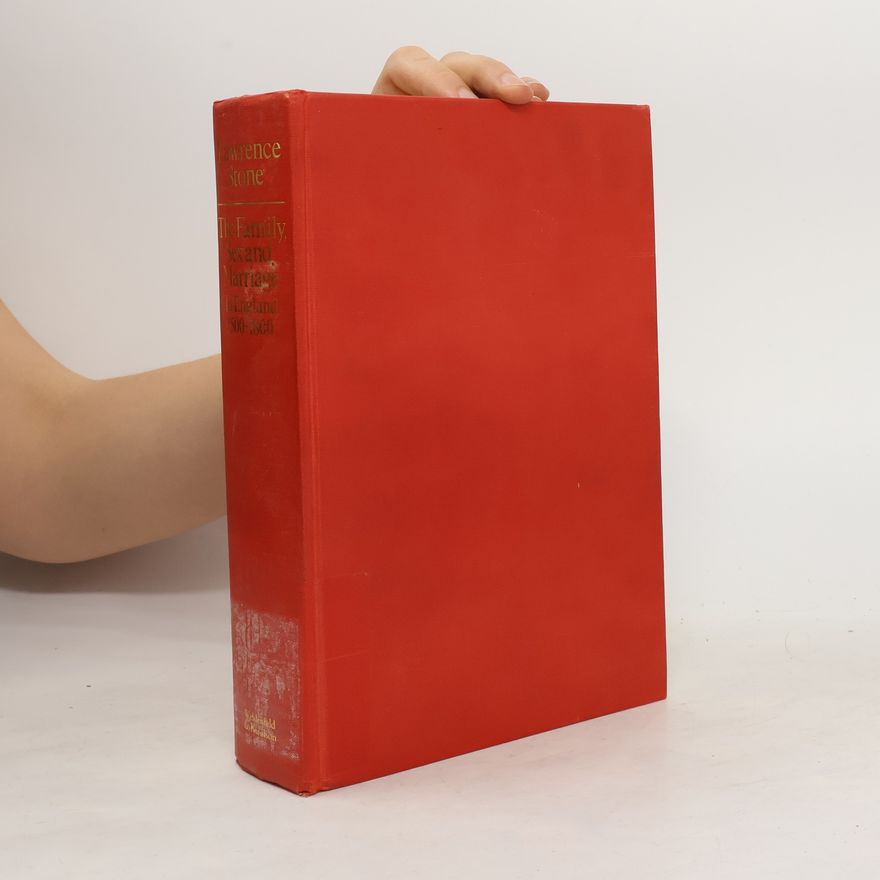 Lawrence Stone The Family, Sex and Marriage in England 1500-1800