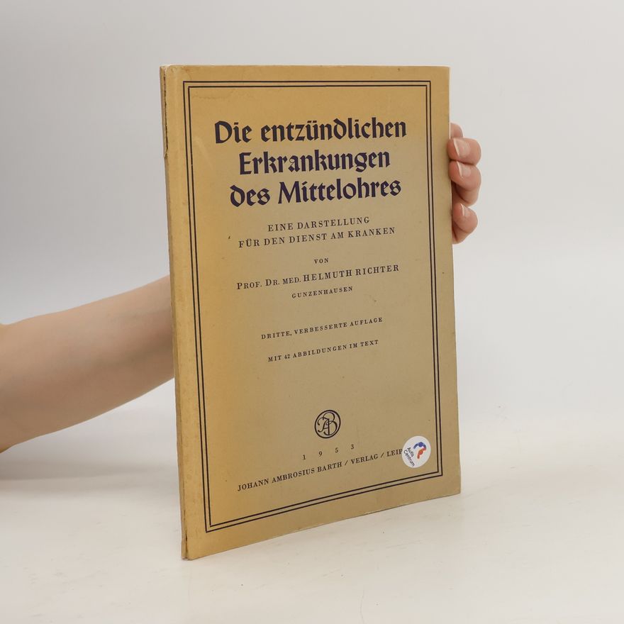 Helmuth Richter Die entzündlichen Erkrankungen des Mittelohres