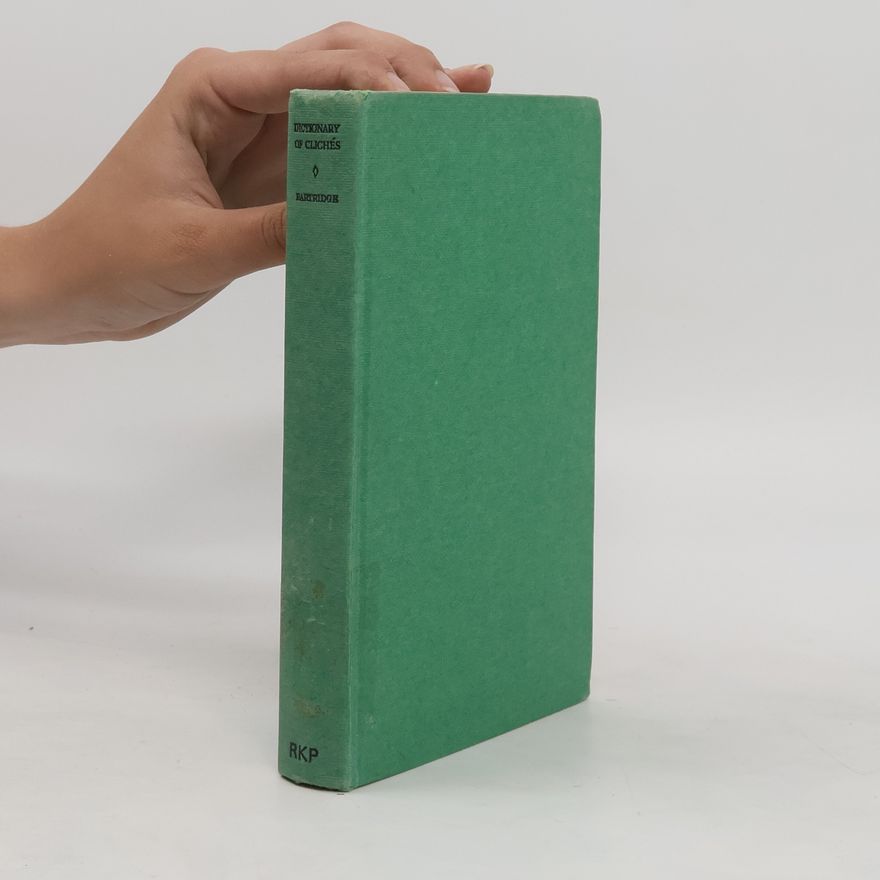 Eric Partridge A Dictionary of Clichés with an Introductory Essay