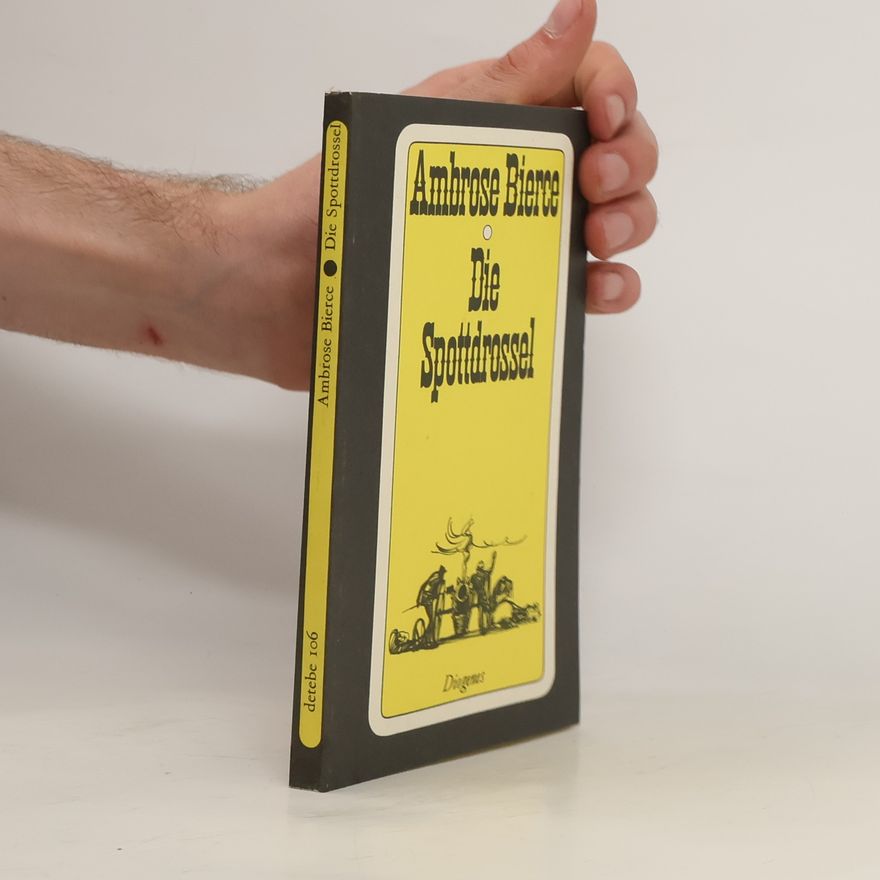 Ambrose Bierce Die Spottdrossel. 14 Novellen u. 12 phantast. Fabeln. Ausw. u. Vorw. v. Mary Hottinger