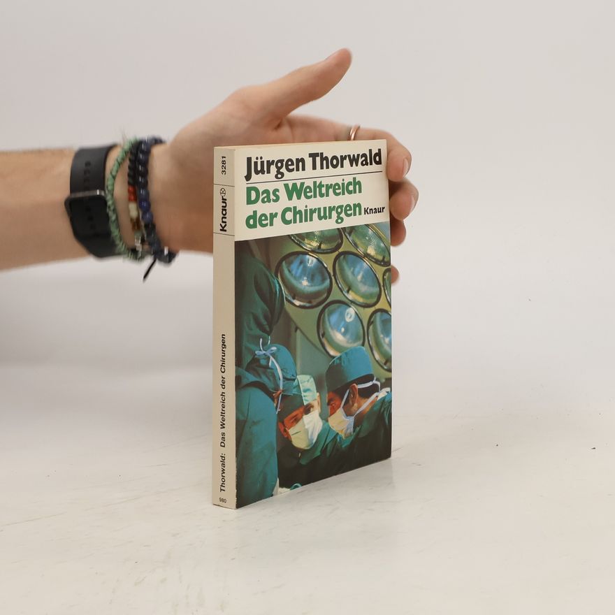 Jürgen Thorwald Das Weltreich der Chirurgen