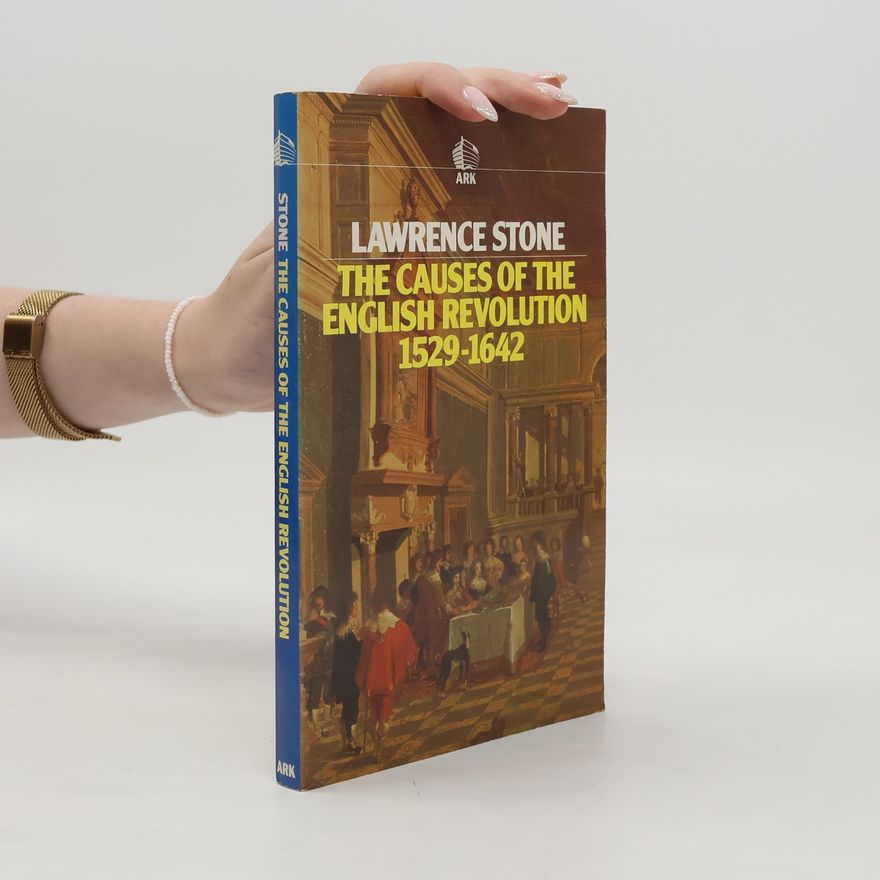 Lawrence Stone The Causes of the English Revolution, 1529-1642