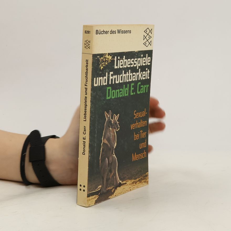 Donald E. Carr Liebesspiele und Fruchtbarkeit