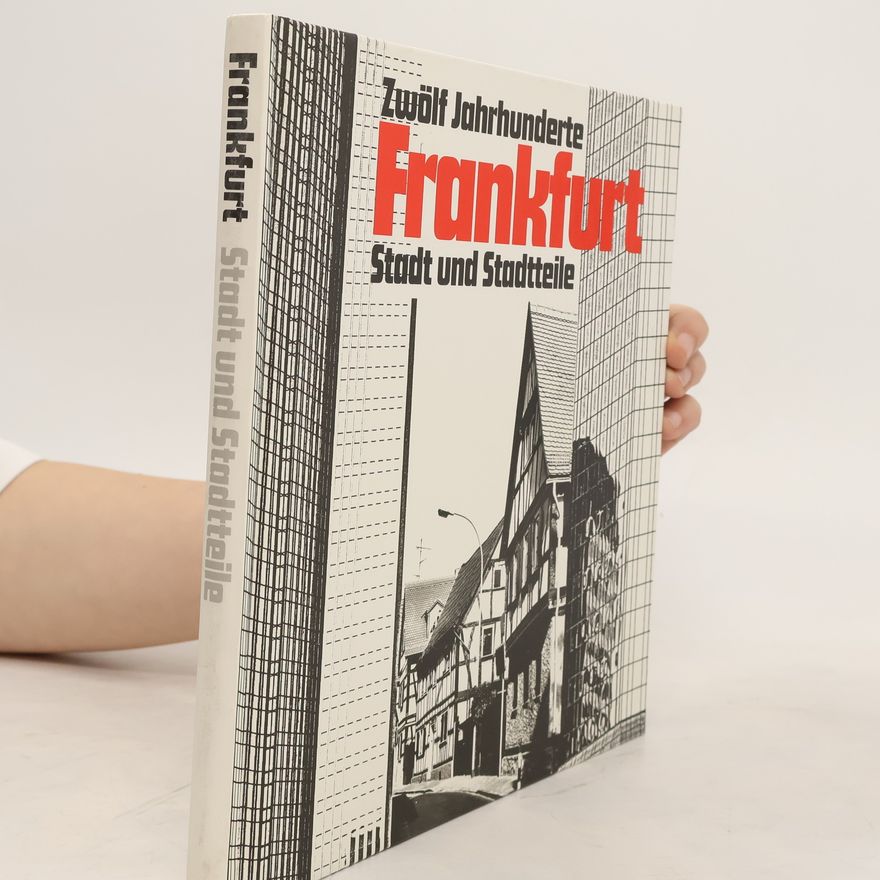 Collectif d'auteurs Zwölf Jahrhunderte. Frankfurt