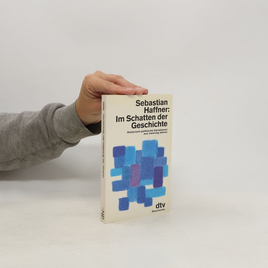 Sebastian Haffner Im Schatten der Geschichte