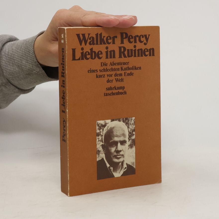 Walker Percy Liebe in Ruinen