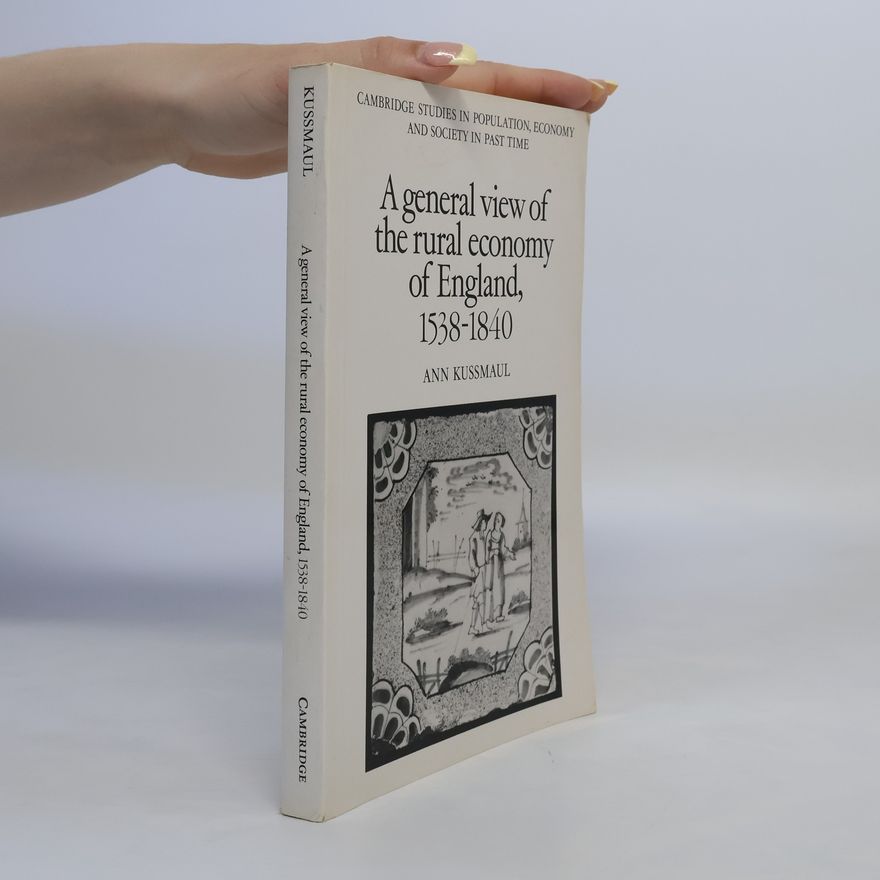 Ann Kussmaul A General View of the Rural Economy of England 1538-1840