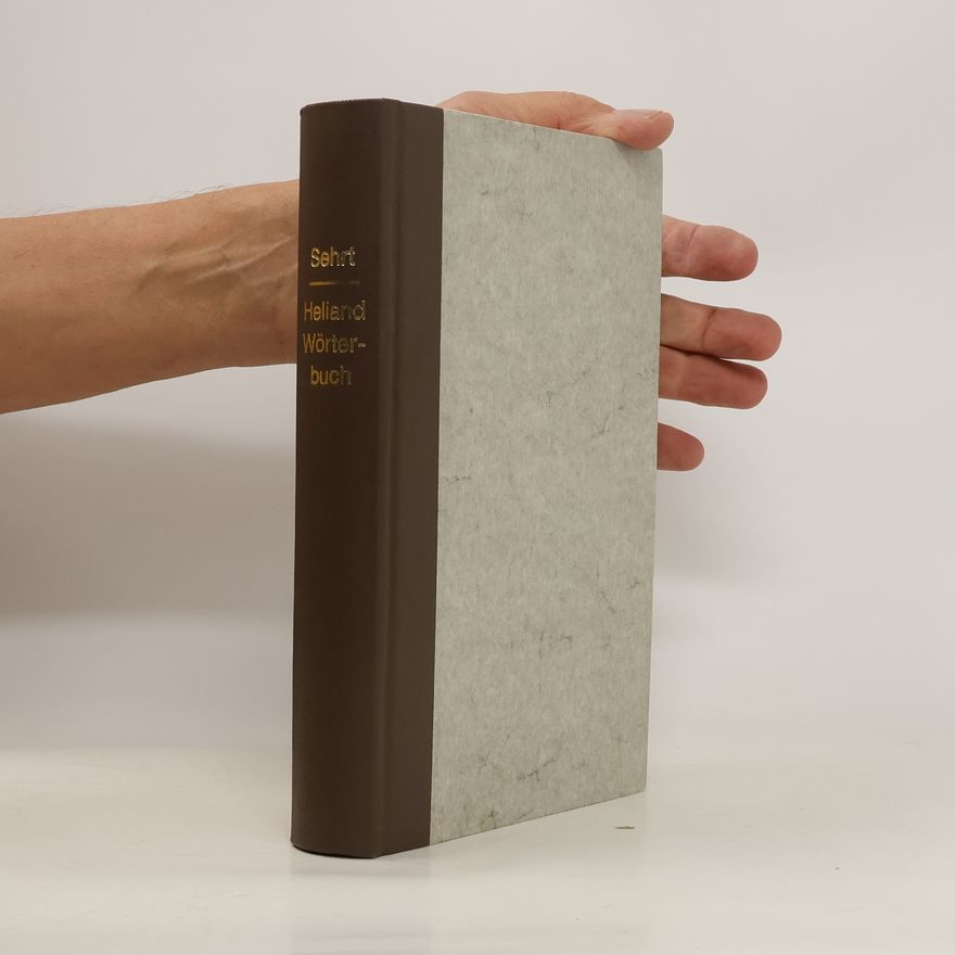 Edward H. Sehrt Vollständiges Wörterbuch zum Heliand und zur altsächsischen Genesis