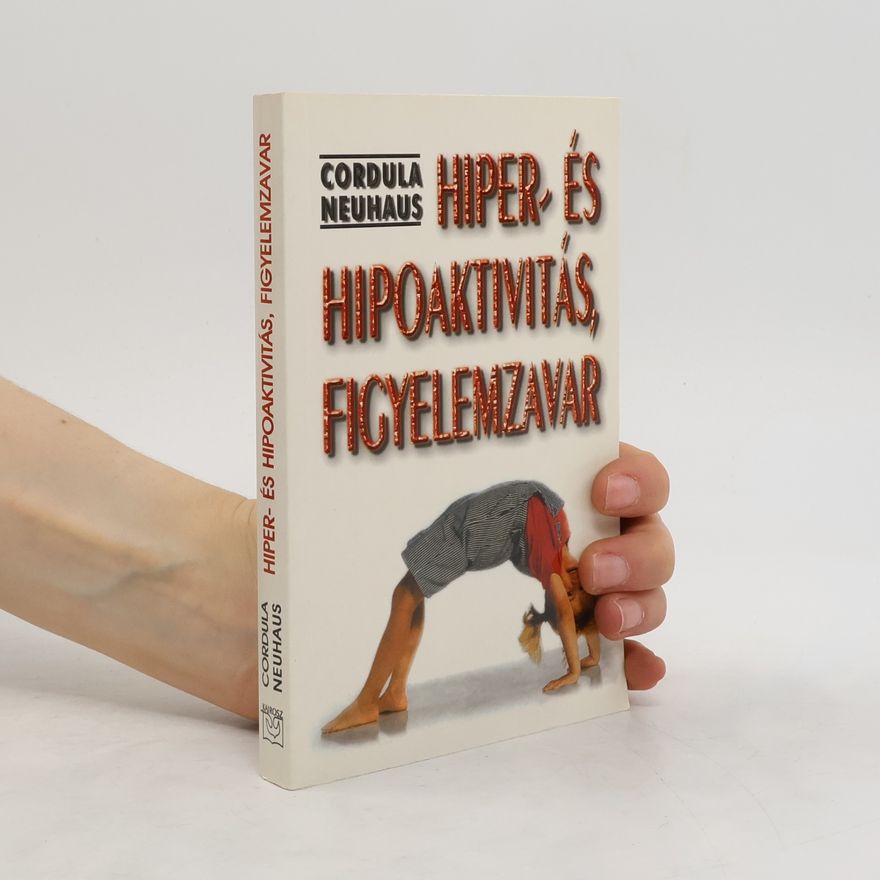 Cordula Neuhaus Hiper- és hipoaktivitás, figyelemzavar
